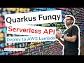 Quarkus Funqy Serverless HTTP API - How to Deploy to AWS Lambda Niko Kobler dasniko