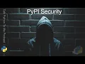 PyPI Safety and Security - Talk Python to Me Ep 435
