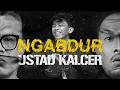 Lagu NGABDUR - USTAD KALCER