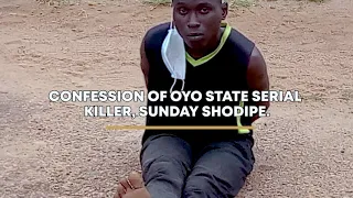 confession of oyo state serial killer sunday shodipe arrayhan tv