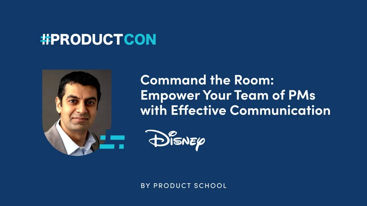 #PProductCon SF '23: Empower Your Team w/Effective Communication by Disney SVP of Product, Ajay Arora - YouTube thumbnail