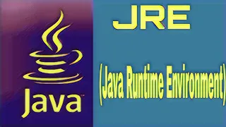 JRE JAVA RUNTIME ENVIRONMENT What is JRE