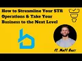 How to Streamline Your STR Operations Take Your Business to the Next Level Matt Barr