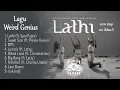 Download Lagu Kumpulan Lagu Weird Genius-LATHI No iklan!!!
