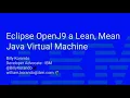 OpenJ9 a Lean Mean Java Virtual Machine for the Cloud