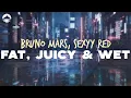 Bruno Mars, Sexyy Red - Fat, Juicy \u0026 Wet | Lyrics