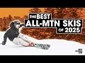 The Best All Mountain Skis For 2025 Reviewed Compared Newschoolers Gear Week