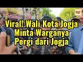 Lagu Wali Kota Minta Warganya Pergi dari Jogja, ada Apa?