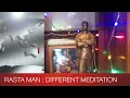 Rasta man different meditation