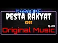 Download Lagu Karaoke Pesta Rakyat ( Original Music ) HQ Audio - KOBE