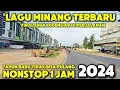 Download Lagu NONSTOP 1 JAM LAGU MINANG TERBARU 2024 TAHUN BARU TIDAK BISAH BALIK KAMPUNG SEDIH DIRANTAU URANG