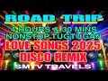 Download Lagu 💥LOVE SONGS 2025 DISCO REMIX | 4 HOURS \u0026 30 MINUTES NONSTOP TUGTUGAN | ROAD TRIP
