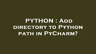PYTHON Add directory to Python path in PyCharm