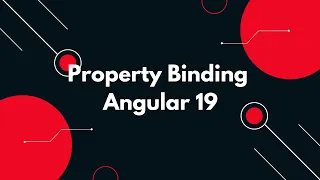 Angular 19 Tutorial Master Property Binding for Dynamic UI Updates