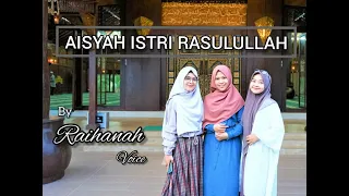 Download AISYAH ISTRI RASULULLAH Cover by Raihanah VOICE MP3