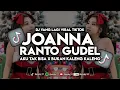 Download Lagu DJ JOANNA X RANTO GUDEL X AKU TAK BISA X BUKAN KALENG KALENG VIRAL!! DJ TIKTOK VIRAL - RENSKY YT