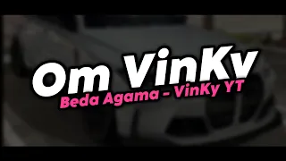 Download OM VINKY BEDA AGAMA - VinKy YT MP3