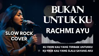 bukan untukku rachmi ayu cover by shaka music