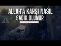 Lagu Allah'a karşı nasıl sadık olunur. Şeyh Süleyman el-Ulvan