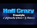 HALF CRAZY - Freestyle (KARAOKE PIANO VERSION)