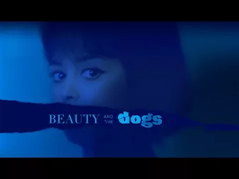 Beauty and the Dogs - Official U.S. Trailer - Oscilloscope Laboratories