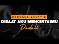 Download Lagu Disaat Aku Mencintaimu - Dadali ( Karaoke Akustik )