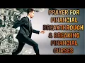 Prayer For Financial Breakthrough Breaking Financial Curses