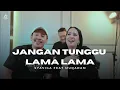 Lagu Syaviga feat Muqadam ELCORONA - Jangan Tunggu Lama Lama ( COVER )