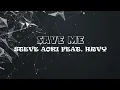Save Me - Steve Aoki & HRVY (Lyrics Video)
