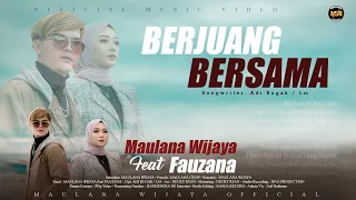 Download MAULANA WIJAYA FEAT FAUZANA -BERJUANG BERSAMA  (Official Music video) MP3