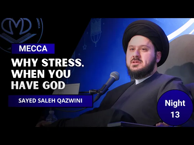 Why Stress When You Have God? - Sayed Saleh Qazwini
