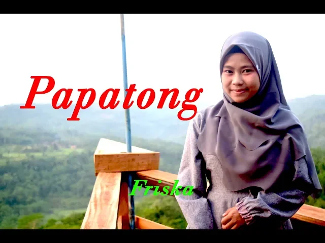 Download MP3 PAPATONG -  Friska (Pop Sunda Cover)