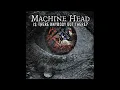 Machine Head - Is There Anybody Out There? (Instrumentals)