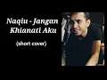 Download Lagu Naqiu try nyanyi Jangan Khianati Aku - Azlan \u0026 The Typewriter