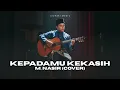 Lagu M. Nasir - Kepadamu Kekasih (Cover) ver. Spanish R\u0026B