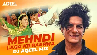 mehndi laga ke rakhna dj aqeel mix