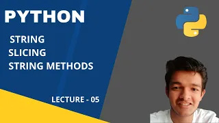 Python Full Beginner Course String Slicing Methods Lecture 05