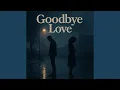 Download Lagu Goodbye Love
