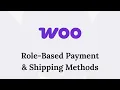 Role-Based Payment Shipping Methods in WooCommerce
