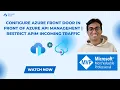 Configure Azure Front Door in front of Azure API Management Restrict APIM Incoming Traffic