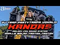Download Lagu DJ TRAP X PARTY MELODY KANDAS VIRALTIKTOK, MIDLLE BALAP TROTOK²COCOK BUAT CEK SOUND,END ARP PROJECT🔥