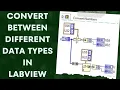 How to Convert between different data types in LabView