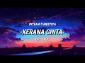 Download Lagu INTEAM ft MESTICA -KERANA CINTA- Lyric video by T.R.F