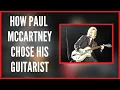 How Paul McCartney Chose His Guitarist