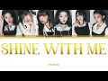 Download Lagu IVE (아이브) ㅡ SHINE WITH ME COLOR CODED LYRICS [KOR/ROM/ENG]