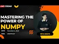 Mastering the Power Of NumPy in Python - LIVE