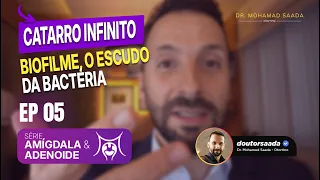CATARRO INFINITO: BIOGILME, O ESCUDO DA BACTÉRIA | EP. 05