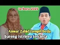 Kh Anwar Zahid terbaru - Anwar Zahid tampil beda bareng istrinya tercinta 