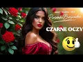 Download Lagu CZARNE OCZY !!! NOWOŚĆ !!! 2025 !!!🎶🎶💖💖