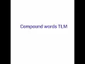 compound words TLM